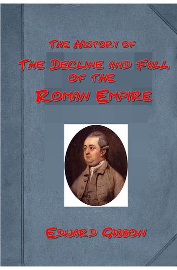 The History of The Decline and Fall of the Roman Empire, Vol 1 - Edward Gibbon
