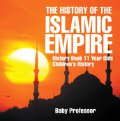 The History of the Islamic Empire - History Book 11 Year Olds   Children s History