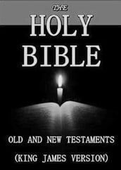 The Holy Bible, King James Version Old and New Testaments