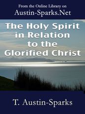 The Holy Spirit in Relation to the Glorified Christ