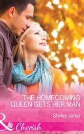The Homecoming Queen Gets Her Man (Mills & Boon Cherish) (The Barlow Brothers, Book 1)