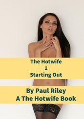 The Hotwife 1 Starting Out