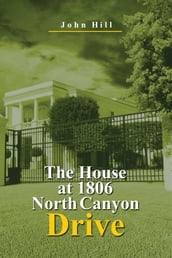 The House at 1806 North Canyon Drive