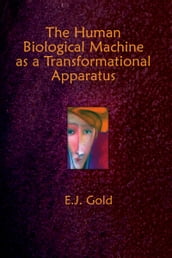 The Human Biological Machine as a Transformational Apparatus