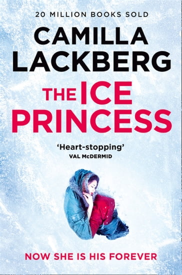 The Ice Princess (Patrik Hedstrom and Erica Falck, Book 1) - Camilla Lackberg