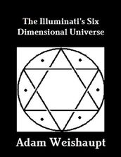 The Illuminati s Six Dimensional Universe