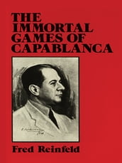 The Immortal Games of Capablanca