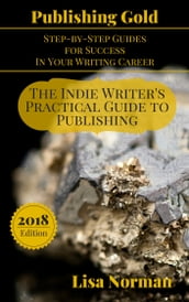 The Indie Writer s Practical Guide to Publishing