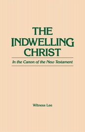 The Indwelling Christ in the Canon of the New Testament