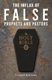 The Influx of False Prophets and Pastors