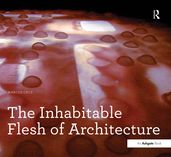 The Inhabitable Flesh of Architecture