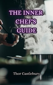 The Inner Chef s Guide