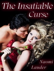 The Insatiable Curse (An Erotic Fairy Tale)