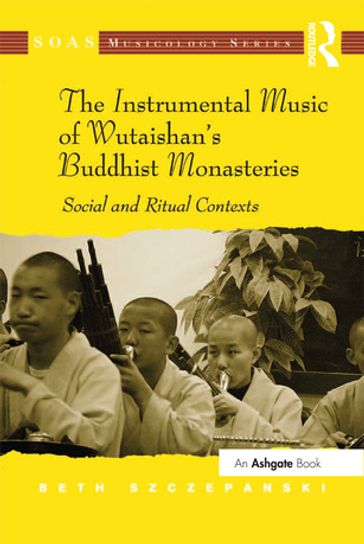 The Instrumental Music of Wutaishan's Buddhist Monasteries - Beth Szczepanski