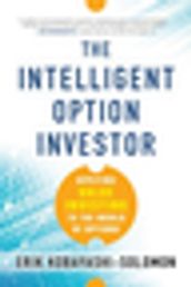 The Intelligent Option Investor: Applying Value Investing to the World of Options