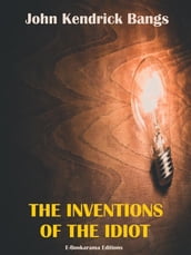 The Inventions of the Idiot