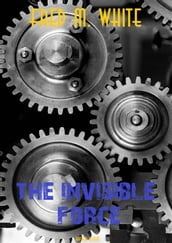 The Invisible Force