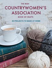 The Irish Countrywomen s Association Book of Crafts