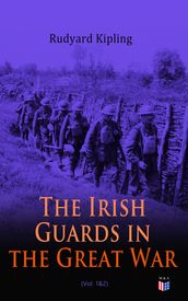 The Irish Guards in the Great War (Vol. 1&2)