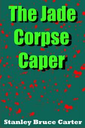 The Jade Corpse Caper