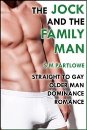 The Jock and the Family Man (Straight to Gay Older Man Dominance Romance)