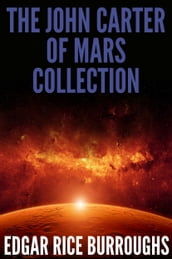 The John Carter of Mars Collection (7 Novels + Bonus Audiobook Links)