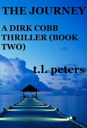 The Journey, A Dirk Cobb Thriller (Book Two)