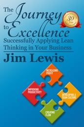 The Journey to Excellence: Successfully Applying Lean Thinking in Your Business