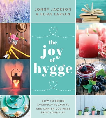 The Joy of Hygge - Elias Larsen - Jonny Jackson