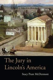 The Jury in Lincoln s America