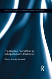The Kantian Foundation of Schopenhauer s Pessimism