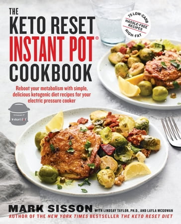 The Keto Reset Instant Pot Cookbook - Layla McGowan - Lindsay Taylor - Mark Sisson