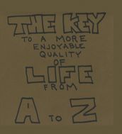 The Key To A More Enjoyable Quality Of Life From A-Z