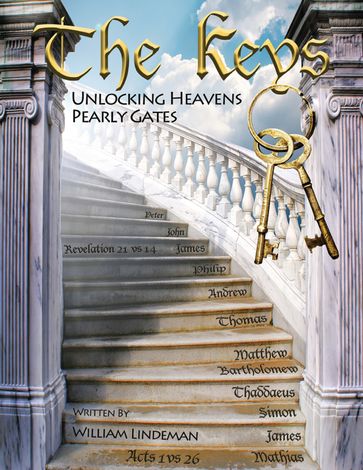 The Keys Unlocking Heavens Pearly Gates - William Lindeman