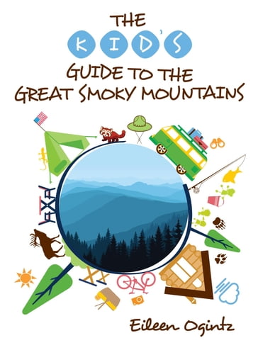 The Kid's Guide to the Great Smoky Mountains - Eileen Ogintz