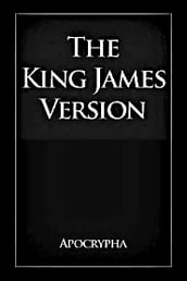 The King James Version Bible - Apocrypha
