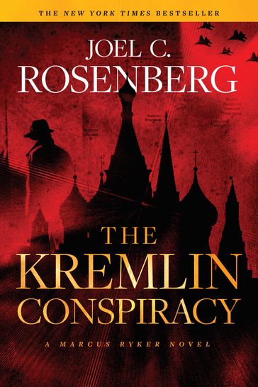 The Kremlin Conspiracy: A Marcus Ryker Series Political and Military Action Thriller - Joel C. Rosenberg