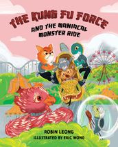 The Kung Fu Force and the Maniacal Monster Ride
