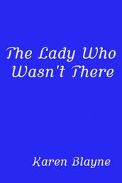 The Lady Who Wasn t There