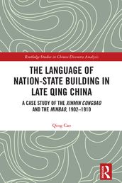 The Language of Nation-State Building in Late Qing China