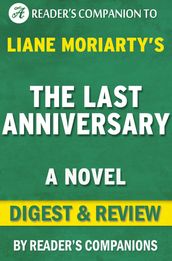 The Last Anniversary: A Novel By Liane Moriarty Digest & Review