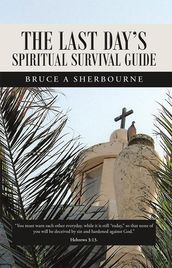 The Last Day s Spiritual Survival Guide