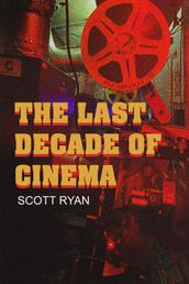 The Last Decade of Cinema 25 films from the nineties