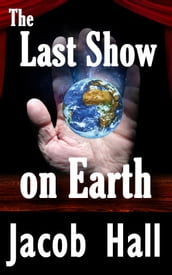 The Last Show on Earth; The Resurrection of Thomas Edison