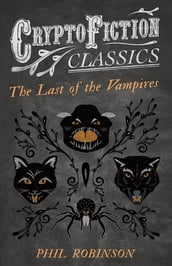 The Last of the Vampires (Cryptofiction Classics - Weird Tales of Strange Creatures)