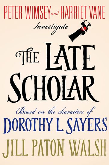The Late Scholar - Jill Paton Walsh - Dorothy L. Sayers