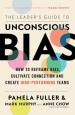 The Leader s Guide to Unconscious Bias