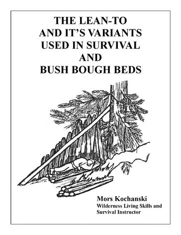 The Lean-To and It's Variants Used in Survival and Bush Bough Beds - Mors Kochanski