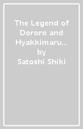 The Legend of Dororo and Hyakkimaru Vol. 6