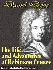The Life And Adventures Of Robinson Crusoe (Mobi Classics)